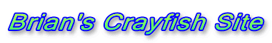 Brian's Crayfish Site